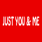 Just You & Me
